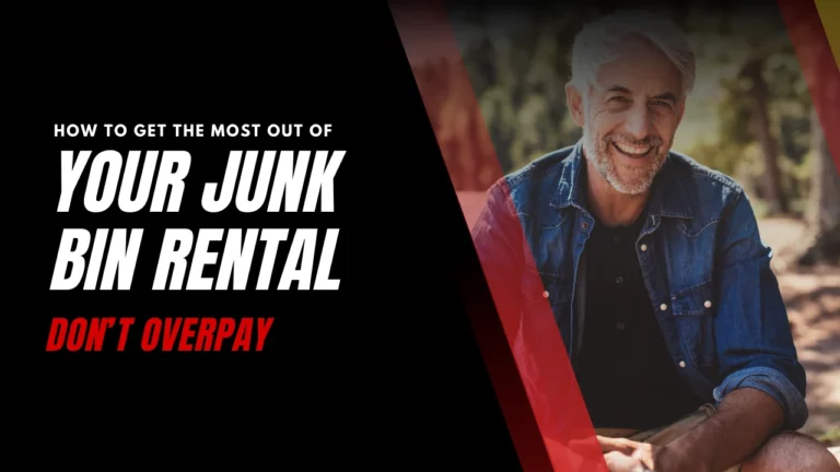 Cover image for a blog post on getting the most out of a junk bin rental and avoiding overpaying.